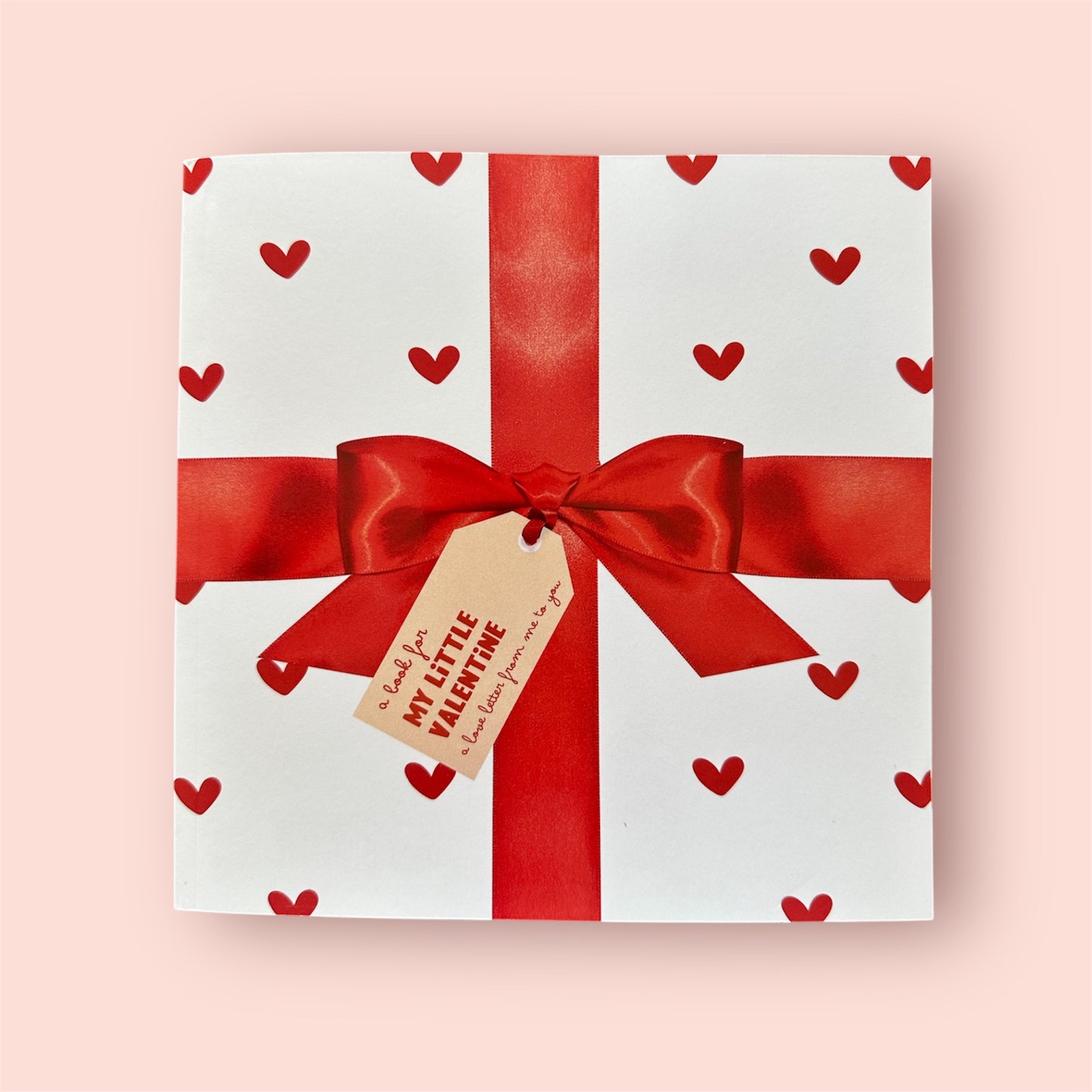 A (Personalized) Book For My Little Valentine: A Love Letter from Me to You - (Red Heart Cover)