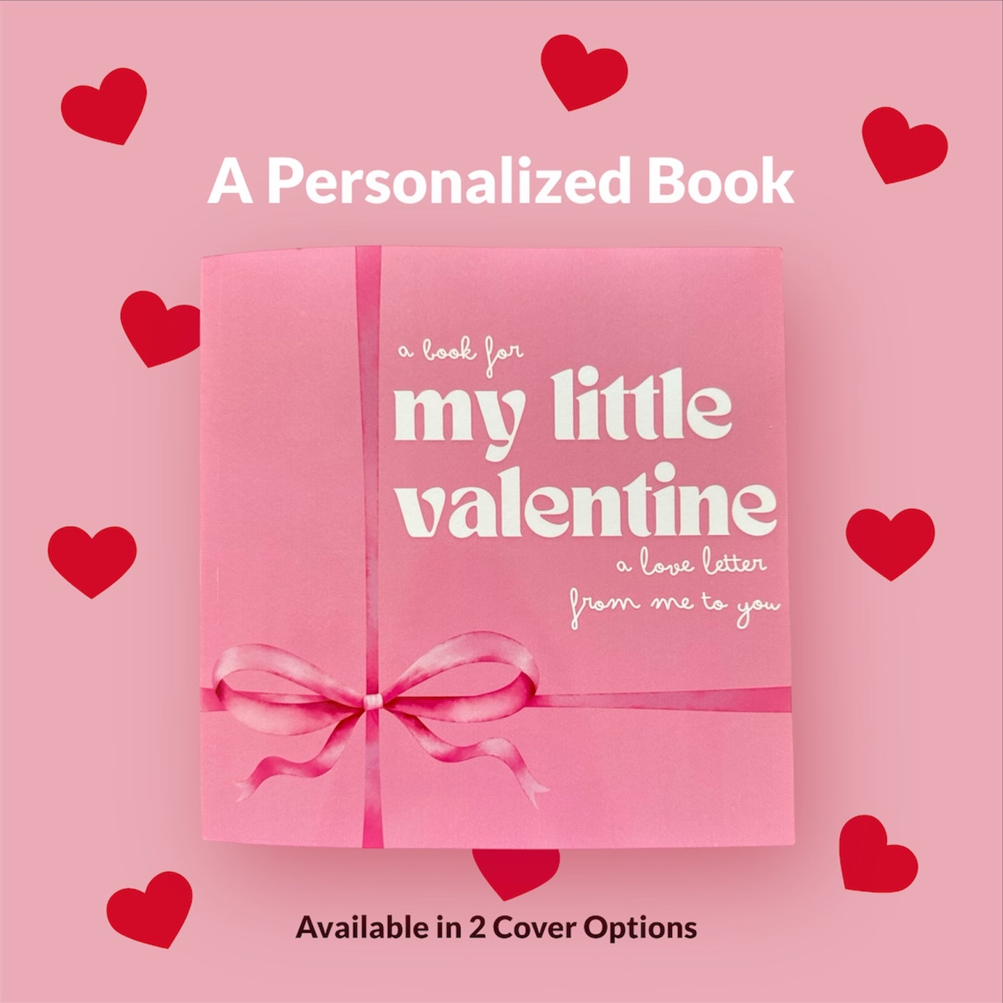 A (Personalized) Book For My Little Valentine: A Love Letter from Me to You - (Pink Cover)