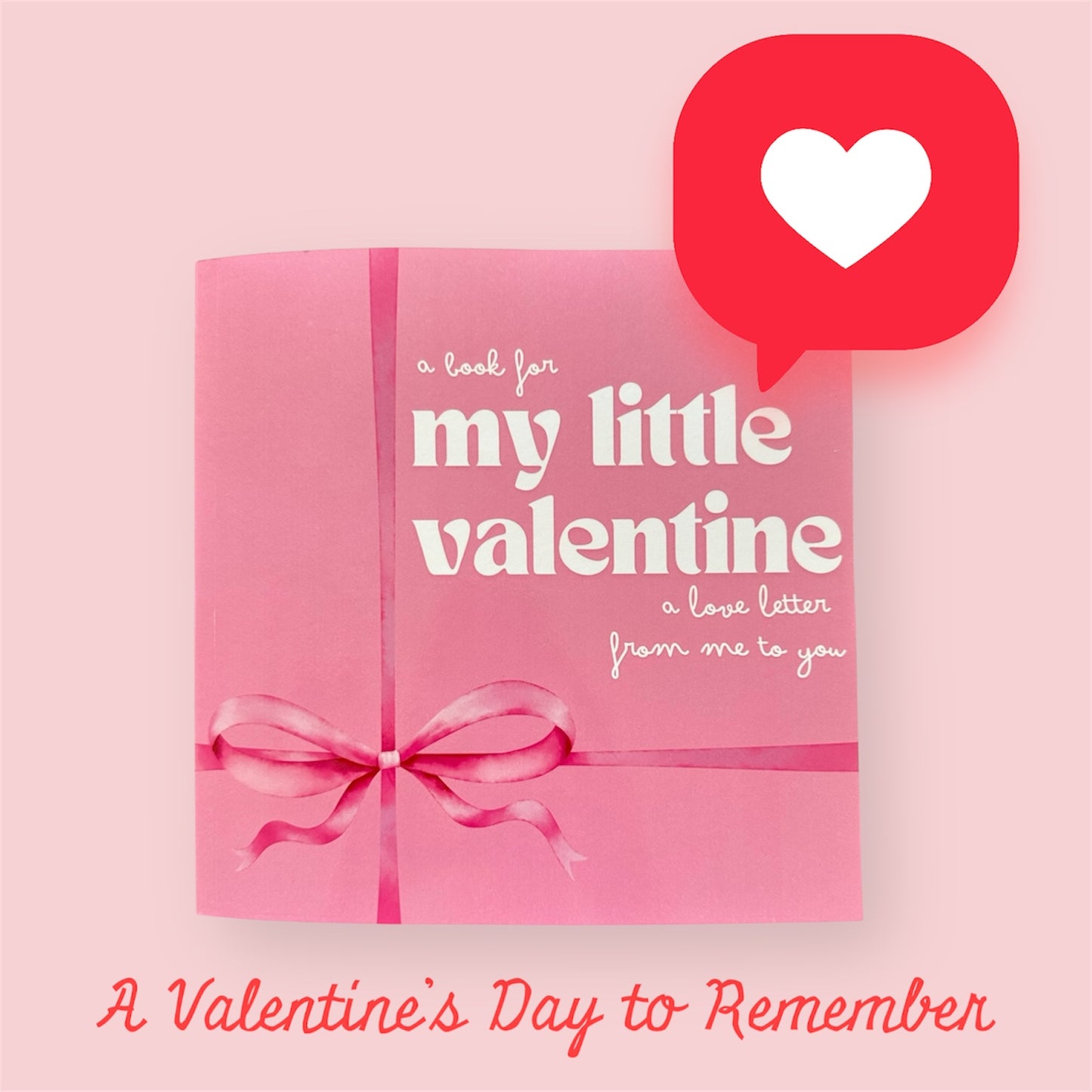 A (Personalized) Book For My Little Valentine: A Love Letter from Me to You - (Pink Cover)