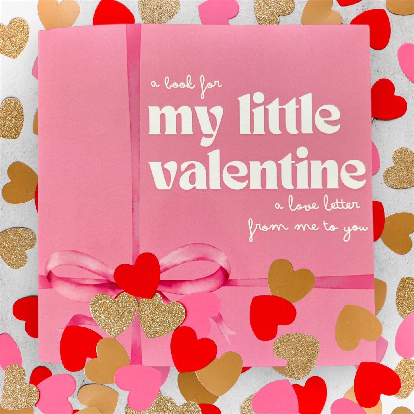 A (Personalized) Book For My Little Valentine: A Love Letter from Me to You - (Pink Cover)