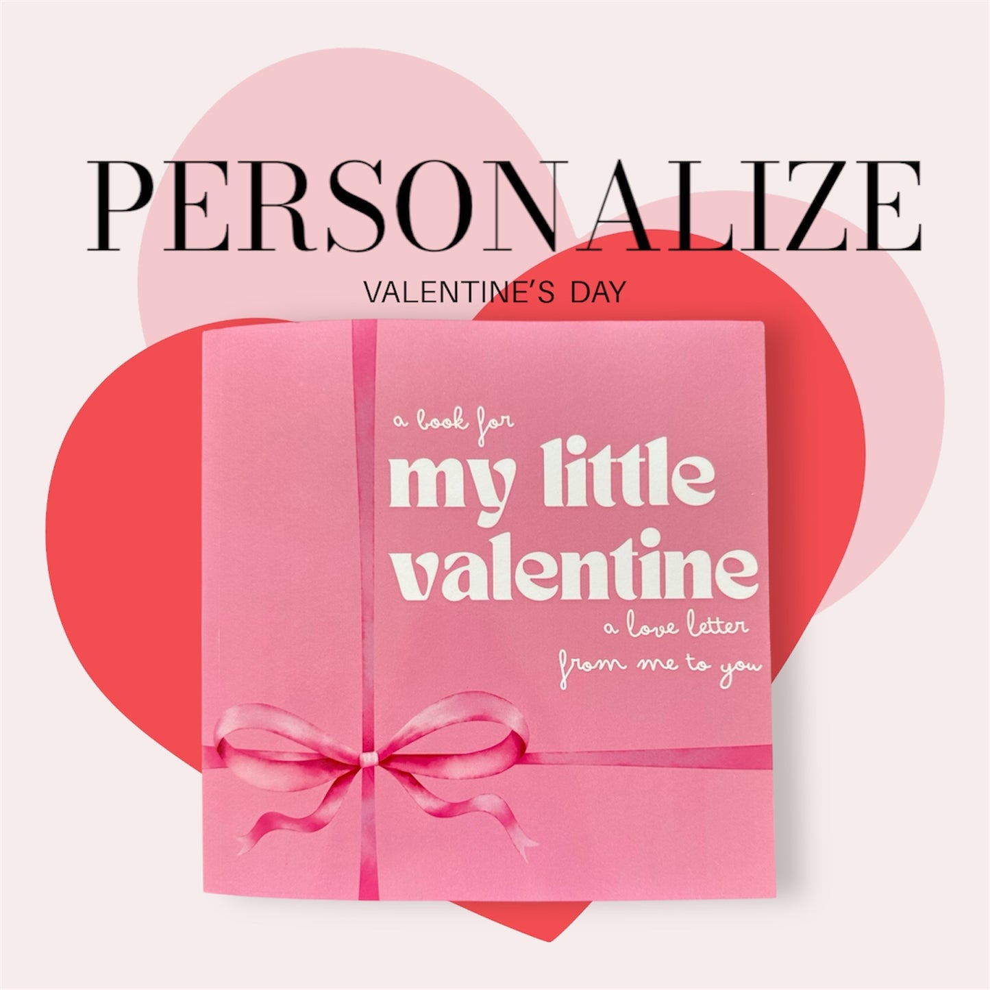A (Personalized) Book For My Little Valentine: A Love Letter from Me to You - (Pink Cover)