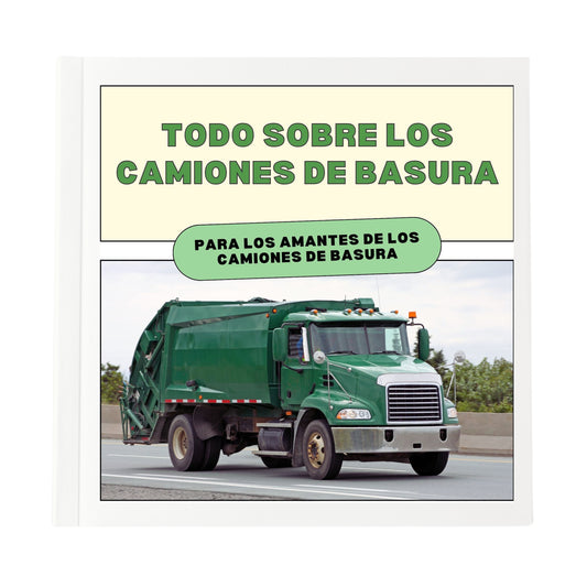 "Todos Sobre Los Camiones De Basura" ("All About Garbage Trucks" SPANISH TRANSLATION)